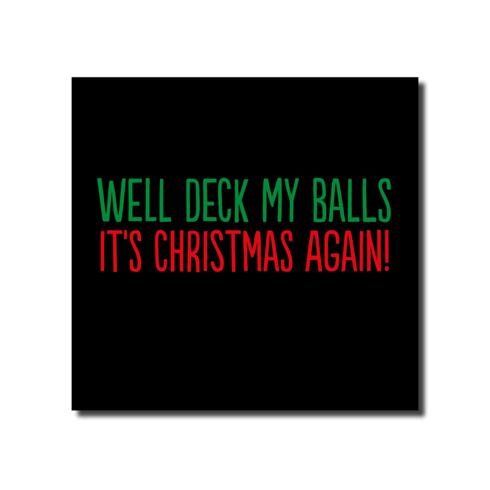 Deck My Balls It S Christmas Again The Buddy Fernandez Card Company