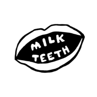 Milk Teeth